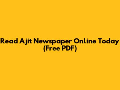 Read Ajit Newspaper Online Today (Free PDF)