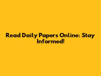 Read Daily Papers Online: Stay Informed!