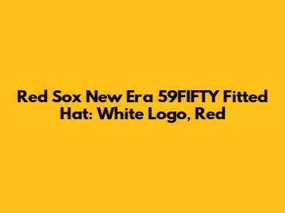 Red Sox New Era 59FIFTY Fitted Hat: White Logo, Red