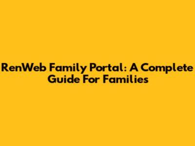RenWeb Family Portal: A Complete Guide For Families