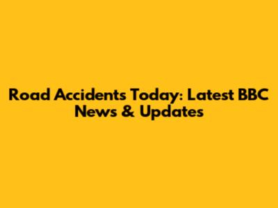 Road Accidents Today: Latest BBC News & Updates