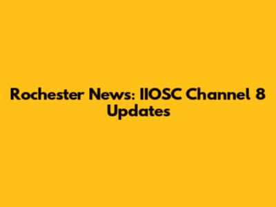 Rochester News: IIOSC Channel 8 Updates