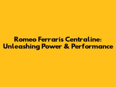 Romeo Ferraris Centraline: Unleashing Power & Performance