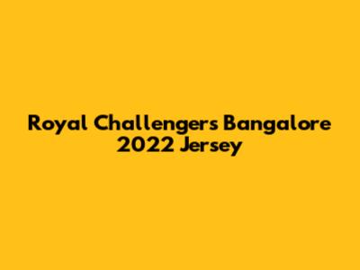 Royal Challengers Bangalore 2022 Jersey