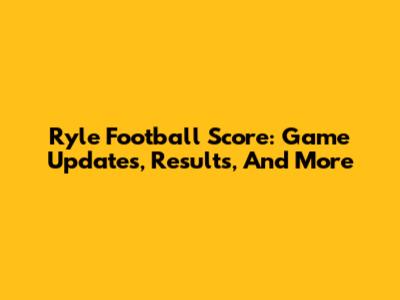 Ryle Football Score: Game Updates, Results, And More