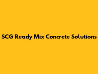 SCG Ready Mix Concrete Solutions