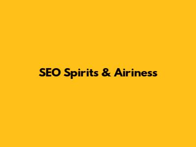 SEO Spirits & Airiness