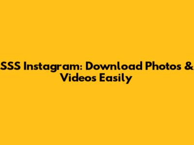 SSS Instagram: Download Photos & Videos Easily