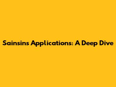 Sainsin's Applications: A Deep Dive