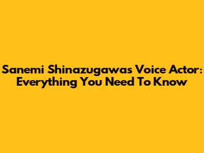 Sanemi Shinazugawa's Voice Actor: Everything You Need To Know