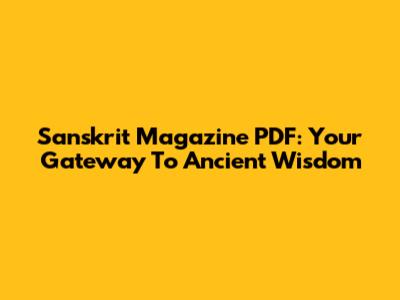 Sanskrit Magazine PDF: Your Gateway To Ancient Wisdom