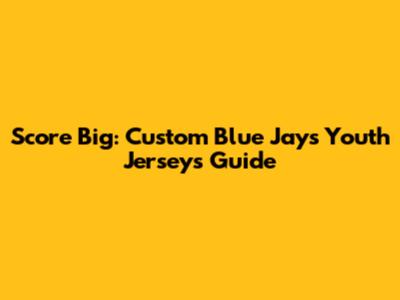 Score Big: Custom Blue Jays Youth Jerseys Guide