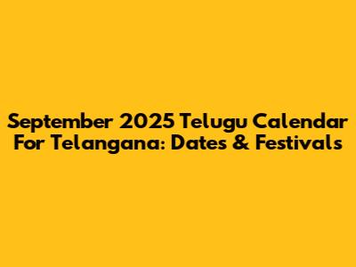 September 2025 Telugu Calendar For Telangana: Dates & Festivals