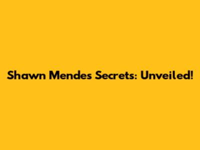 Shawn Mendes' Secrets: Unveiled!