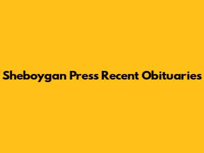 Sheboygan Press Recent Obituaries