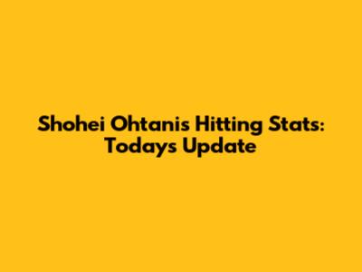 Shohei Ohtani's Hitting Stats: Today's Update