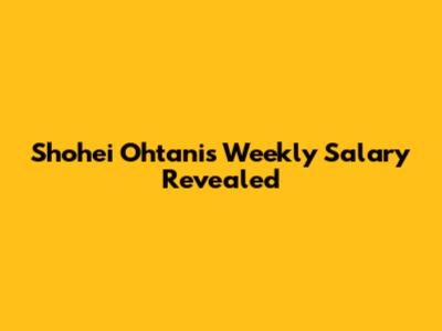 Shohei Ohtani's Weekly Salary Revealed