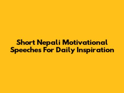 Short Nepali Motivational Speeches For Daily Inspiration