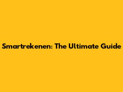 Smartrekenen: The Ultimate Guide