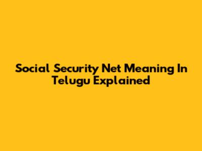Social Security Net Meaning In Telugu Explained
