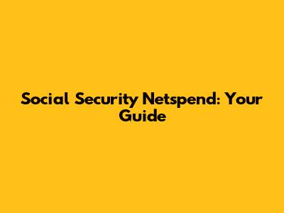 Social Security Netspend: Your Guide