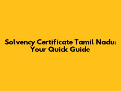 Solvency Certificate Tamil Nadu: Your Quick Guide