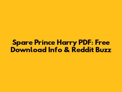 Spare Prince Harry PDF: Free Download Info & Reddit Buzz