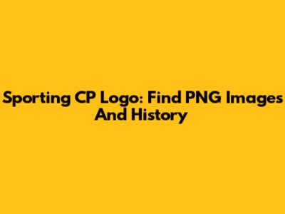Sporting CP Logo: Find PNG Images And History