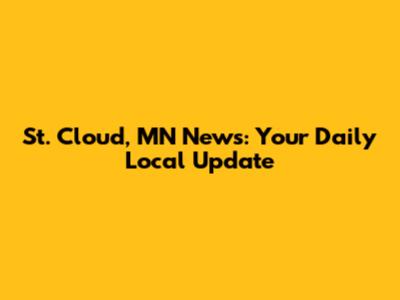 St. Cloud, MN News: Your Daily Local Update