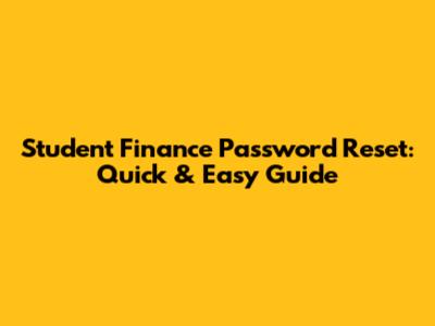 Student Finance Password Reset: Quick & Easy Guide