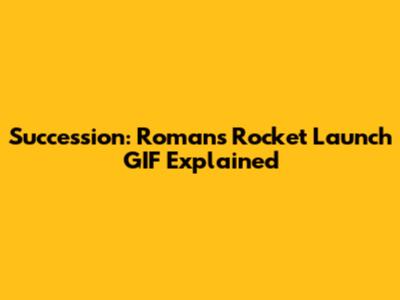 Succession: Roman's Rocket Launch GIF Explained