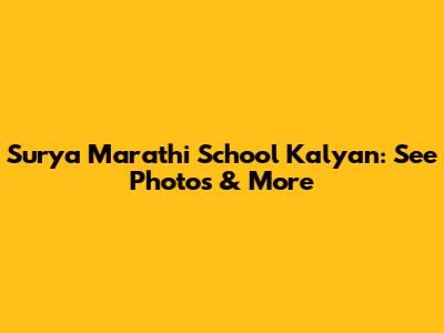 Surya Marathi School Kalyan: See Photos & More