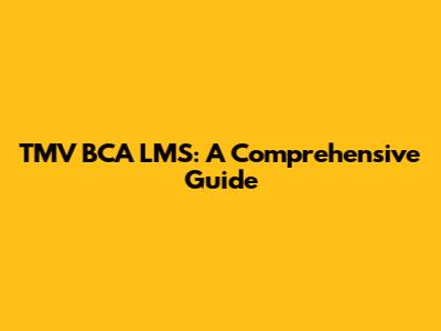TMV BCA LMS: A Comprehensive Guide