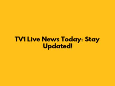 TV1 Live News Today: Stay Updated!