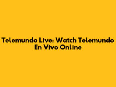 Telemundo Live: Watch Telemundo En Vivo Online