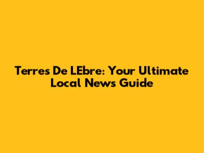 Terres De L'Ebre: Your Ultimate Local News Guide