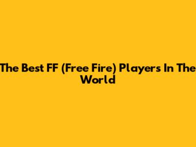 The Best FF (Free Fire) Players In The World