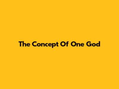 The Concept Of One God