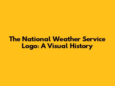 The National Weather Service Logo: A Visual History