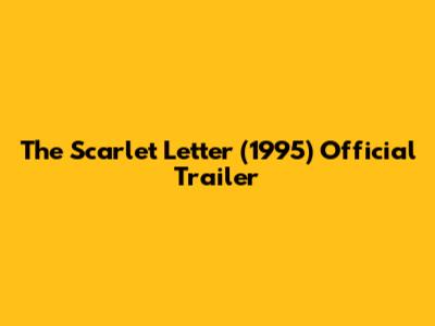 The Scarlet Letter (1995) Official Trailer
