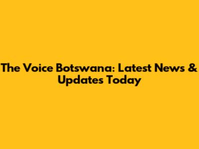 The Voice Botswana: Latest News & Updates Today