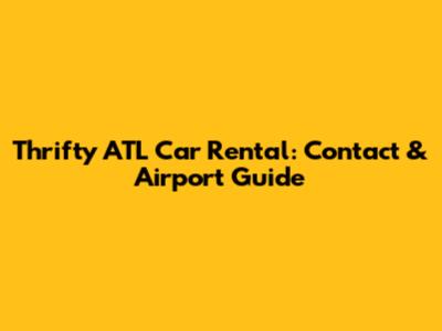 Thrifty ATL Car Rental: Contact & Airport Guide