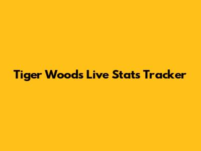 Tiger Woods Live Stats Tracker