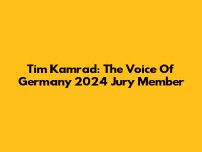 Tim Kamrad: The Voice Of Germany 2024 Jury Member
