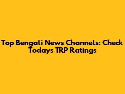 Top Bengali News Channels: Check Today's TRP Ratings