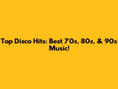 Top Disco Hits: Best 70s, 80s, & 90s Music!