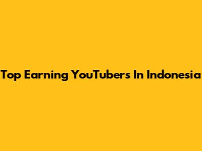 Top Earning YouTubers In Indonesia