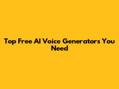 Top Free AI Voice Generators You Need