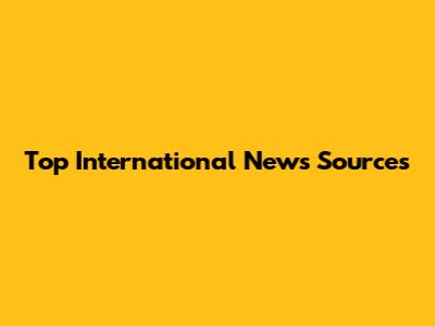 Top International News Sources