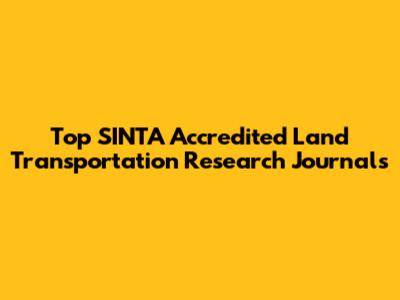 Top SINTA Accredited Land Transportation Research Journals